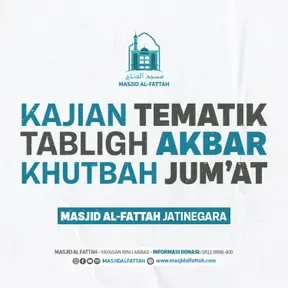 Kajian Tematik, Tabligh Akbar dan Khutbah Jum'at - Masjid Al-Fattah