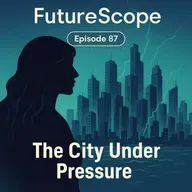 #87 - The City Under Pressure