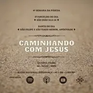 538º CCJ | 4ª Semana da Páscoa - Quarta-feira | São Filipe e São Tiago Menor, Apóstolos | Evangelho (Jo 14,6-14)