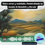 "Entre versos y realidades: Desentrañando los mundos de Benedetti y Neruda"
