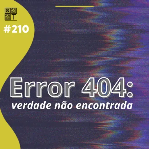 Tricotando#210 - Error 404 Verdade Não Encontrada