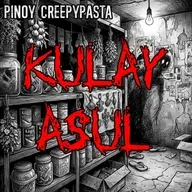 KULAY ASUL - Pinoy Creepypasta