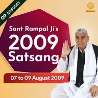 Sant Rampal Ji Satsang | 07 to 09 August 2009 | EPISODE - 02 | SATLOK ASHRAM
