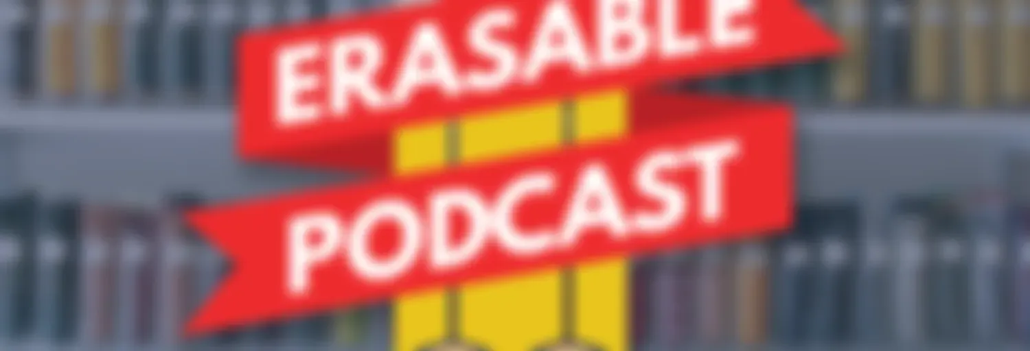 The Erasable Podcast