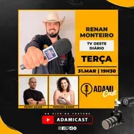 #458 - Renan Monteiro - TV Oeste Diário - AdamiCast