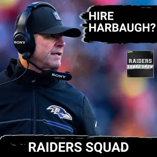 RAIDERS SQUAD SHOW: Las Vegas RAIDERS coaching search begins | Is JOHN HARBAUGH the answer?