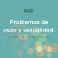 Problemas de peso y sexualidad. Sesión privada de shifting