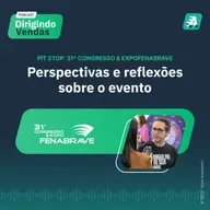 Pit Stop: 31ª Congresso & ExpoFenabrave  Perspectivas e reflexões sobre o evento