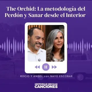 537. The Orchid: La metodología del Perdón y Sanar desde el Interior - Rocio y Ángel