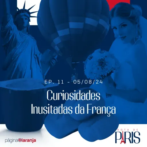 Curiosidades Inusitadas da França | Rota de Paris #11 (05/08/24)