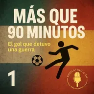 El gol que detuvo una guerra