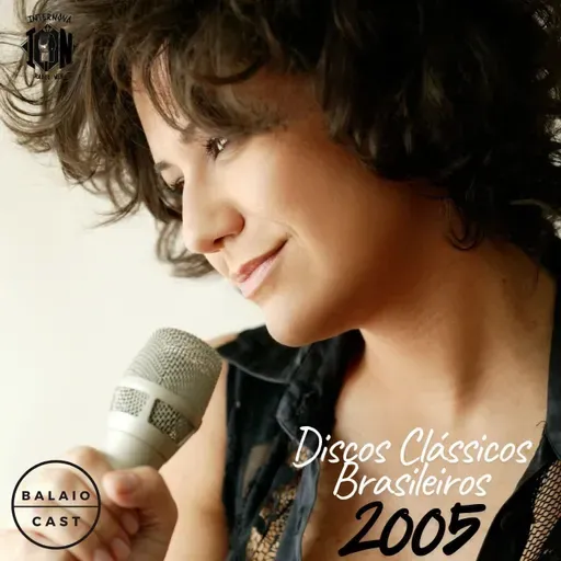 BalaioCast#173_Discos Clássicos Brasileiros 2005