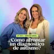 ¿Cómo afrontar un diagnóstico de autismo? con Miriam Gimal | En Defensa Propia | Erika de la Vega
