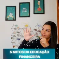 5 MITOS da EDUCAÇÃO FINANCEIRA