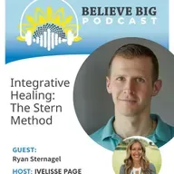 109-Ryan Sternagel - Integrative Healing: The Stern Method