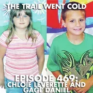 The Trail Went Cold - Episode 469 - Chloie Leverette and Gage Daniel