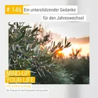 Ein unterstützender Gedanke für den Jahreswechsel #146