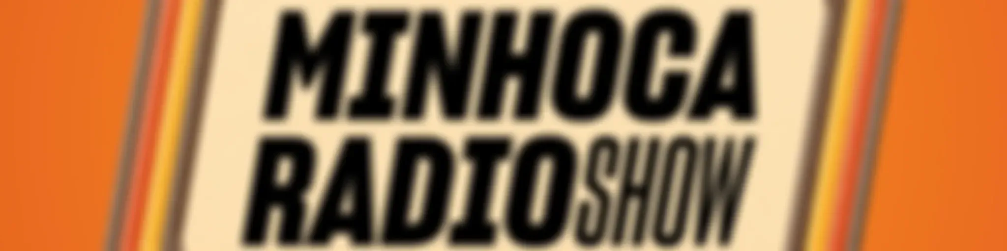 Minhoca Radio Show