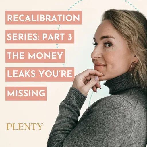 152. The Subtle Money Leaks That Shape Your Financial Life (And What to Shift First) (The Recalibration Part 3)