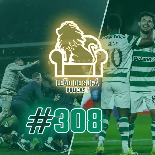 #308 - No Sporting não há impossíveis!