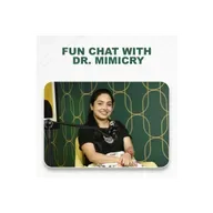 FUN CHAT WITH Dr. MIMICRY