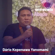 #309 - "Dinheiro não vai resolver a mudança climática" - Dário Kopenawa Yanomami