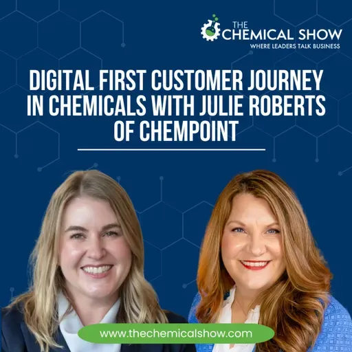 Digital First Customer Journey in Chemicals with Julie Roberts of ChemPoint - Ep. 256