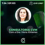 T4 #103 -  Consultoria CVM com a Dra. Viena Ximenes