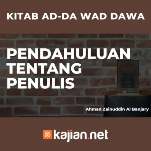 Pendahuluan Tentang Penulis dari Kitab Ad Da' Wad Dawa' - Ustadz Ahmad Zainuddin Al Banjary