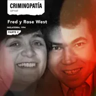 147. Fred y Rose West (Inglaterra, 1994) - Parte 2