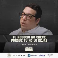EP#265 - Igor Casanova: “De Emprendedor a Empresario: Cómo Escalar sin Ser el Cuello de Botella”