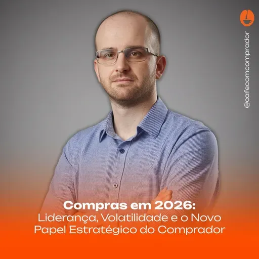 Tema: Compras em 2026: Liderança, Volatilidade e o Novo Papel Estratégico do Comprador