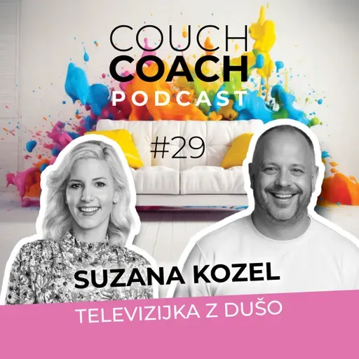 Televizijka z dušo (Suzana Kozel) - COUCHCOACH PODCAST EP#29