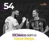 O Mundo Segundo os Madridistas - Ep. 54 - ElClásico (com Canal Barça)