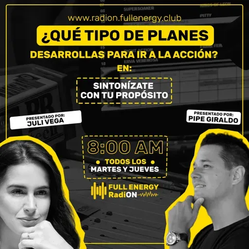 011 - Sintonízate con tu propósito # 011, con Juli Vega y Pipe Giraldo