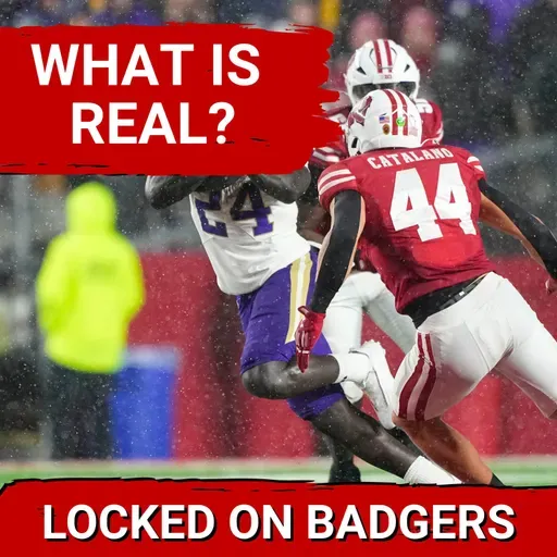WHAT'S REAL? Wisconsin Badgers FOOTBALL! What's fixed and what remains?
