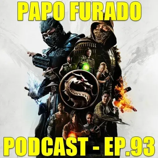 Papo Furado Podcast #93 - Mortal Kombat