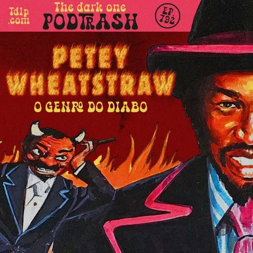 Podtrash 792 – O Genro do Diabo
