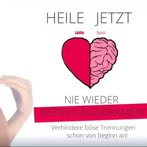 Nie wieder Beziehungsdramen - Heile jetzt Latifa Warrelmann