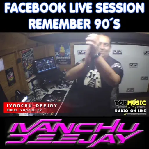 SESION 27-03-2020 REMEMBER 90 - IVANCHU DEEJAY - TOP MUSIC RADIO