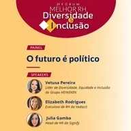 O futuro é político | 2º Fórum Melhor RH Diversidade e Inclusão | Dia 1