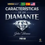 TPBR 158 – Características de um Diamante | John Tehrone – Amway I Pronet