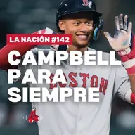 Episodio 142: Kristian Campbell para siempre