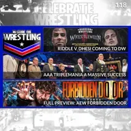 MOW 118 - AAA TripleMania Soars, AEW Forbidden Door, Matt Riddle to Calgary and More!
