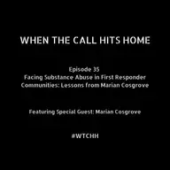 Facing Substance Abuse in First Responder Communities: Lessons from Marian Cosgrove