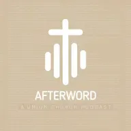 The Afterword Podcast 064 | What's the Deal with Elders and Deacons?
