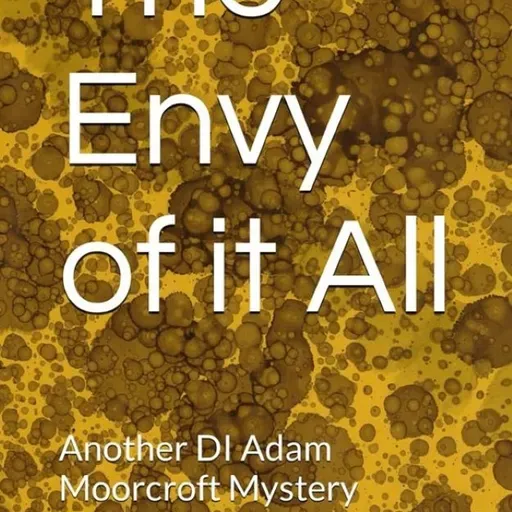 'The Envy of it All' - Episode 5 in the DI Adam Moorcroft Mystery series