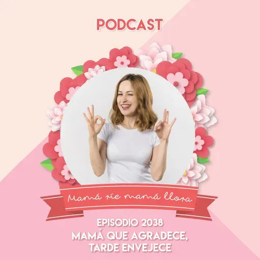 2038 Mamá que agradece, tarde envejece