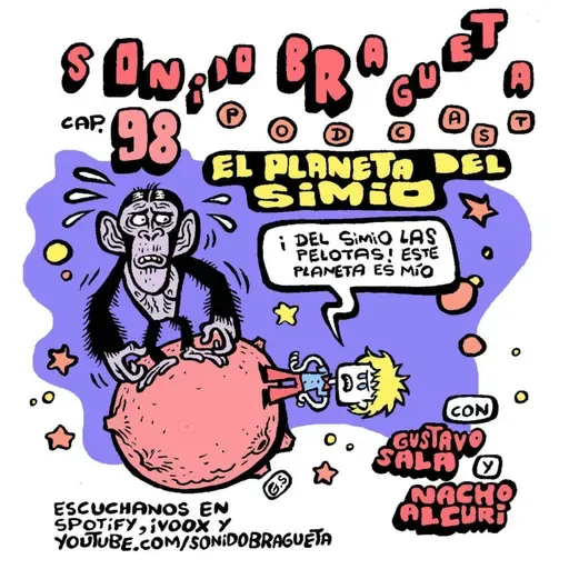 Sonido Bragueta ep. 98 - El planeta del simio