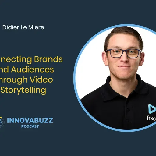 Didier Le Miere, Connecting Brands and Audiences Through Video Storytelling - Innova.buzz 662